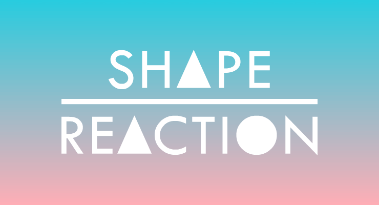 Shape Reaction